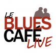 LE BLUES CAFE - AVRIL 2013